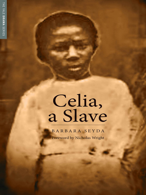 Title details for Celia, a Slave by Barbara Seyda - Available